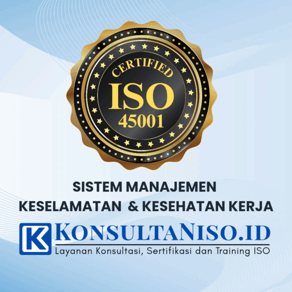 iso 45001 sistem kesehatan keselamatan kerja